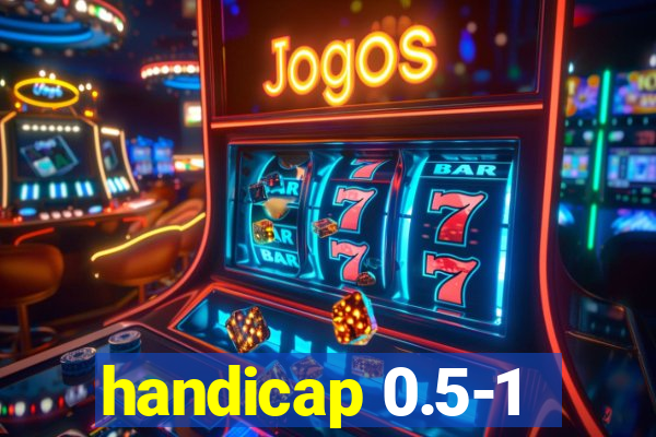 handicap 0.5-1