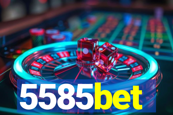 5585bet