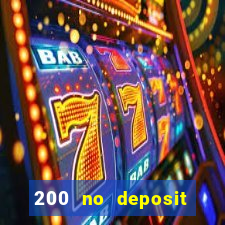 200 no deposit bonus casino