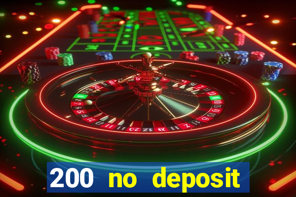 200 no deposit bonus casino