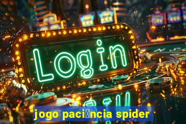 jogo paci锚ncia spider