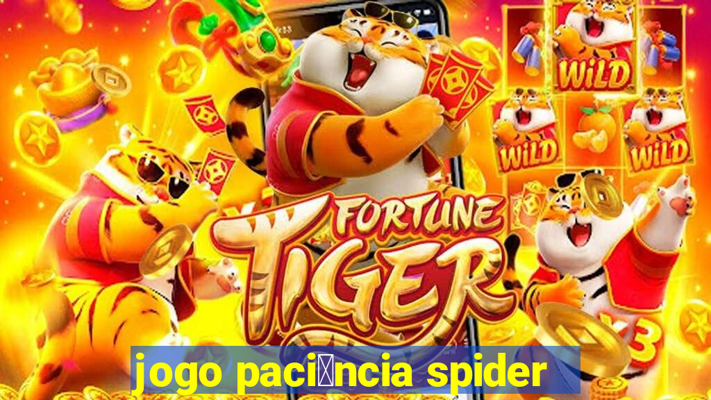 jogo paci锚ncia spider