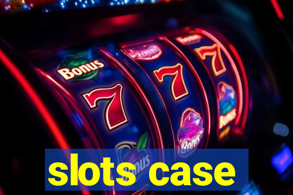 slots case