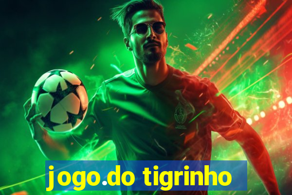 jogo.do tigrinho