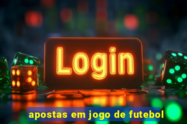 apostas em jogo de futebol