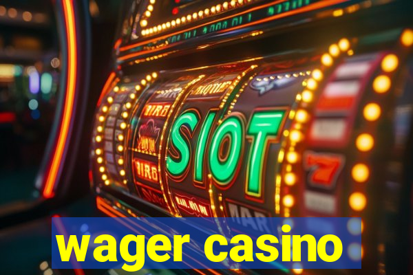 wager casino