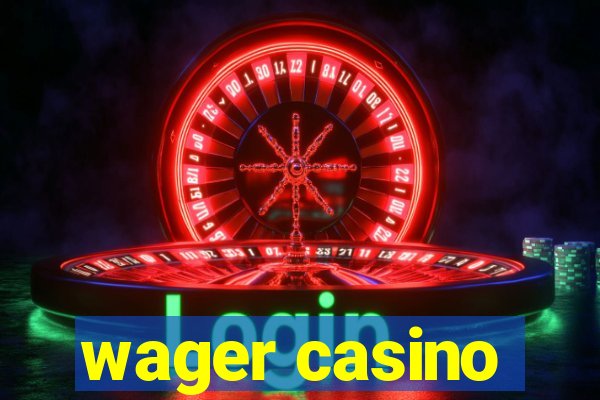 wager casino