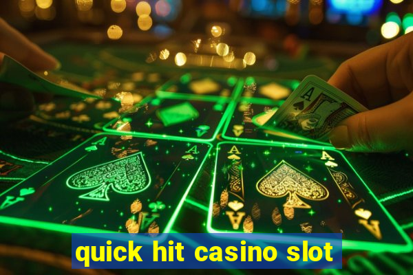 quick hit casino slot