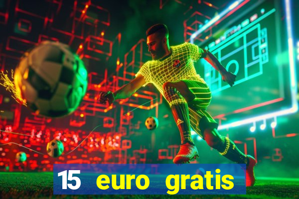 15 euro gratis casino bonus