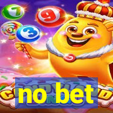 no bet