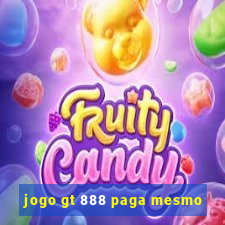 jogo gt 888 paga mesmo