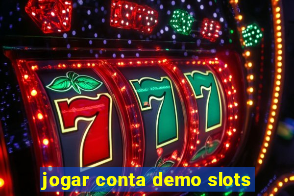 jogar conta demo slots