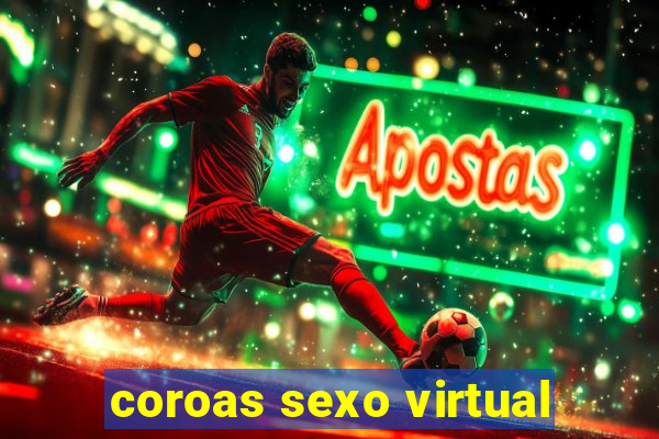 coroas sexo virtual