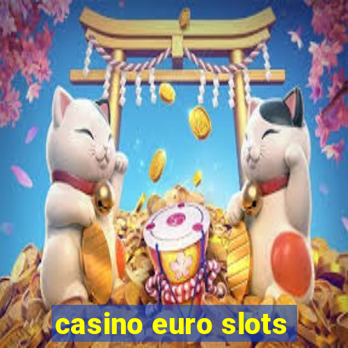 casino euro slots