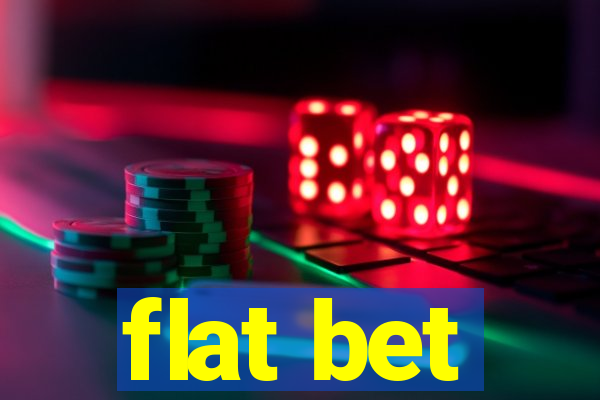 flat bet