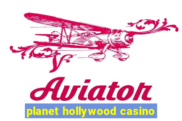 planet hollywood casino