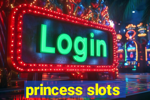 princess slots