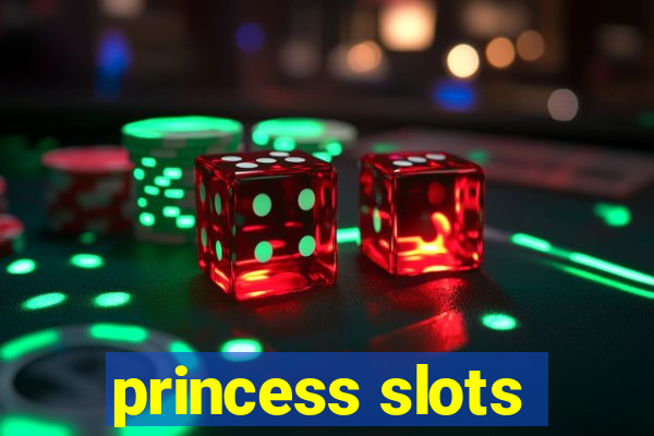 princess slots