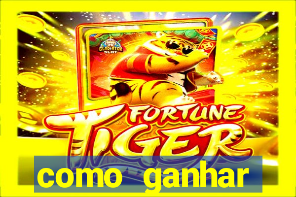 como ganhar dinheiro no tiger fortune