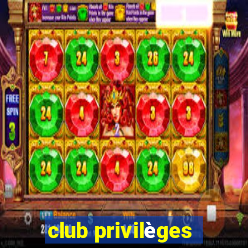 club privilèges