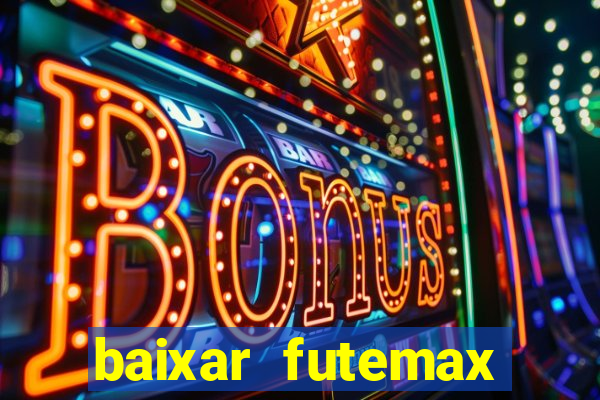 baixar futemax futebol ao vivo