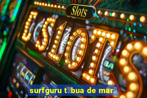 surfguru t谩bua de mar茅