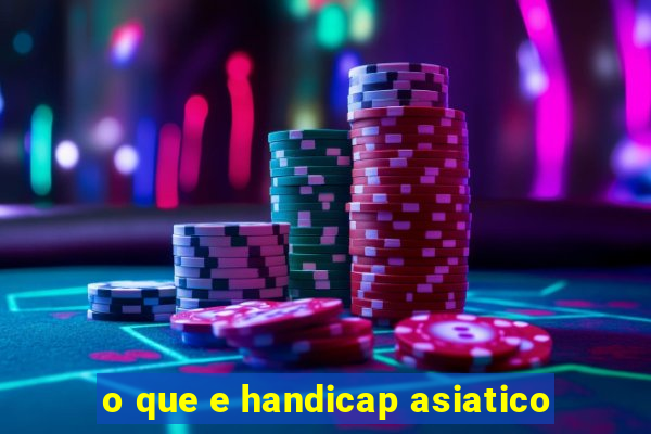 o que e handicap asiatico