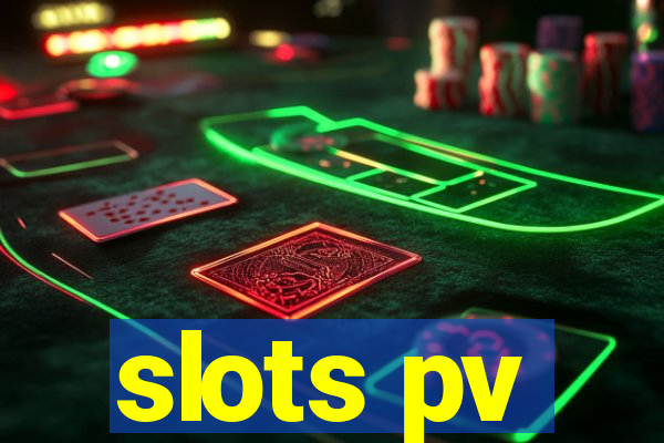 slots pv