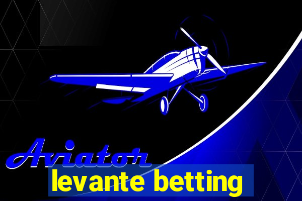 levante betting