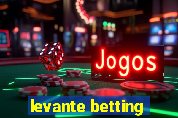 levante betting