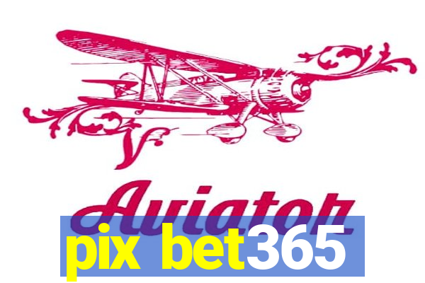 pix bet365