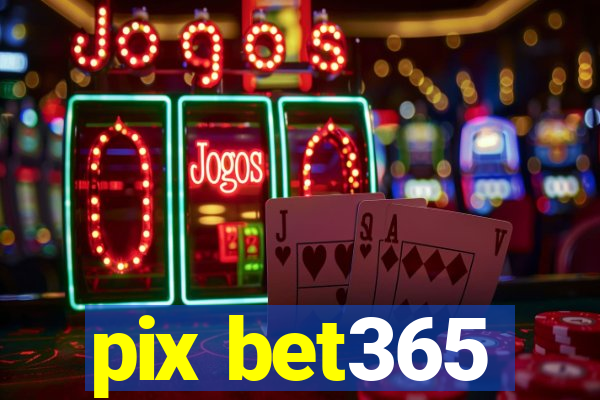 pix bet365