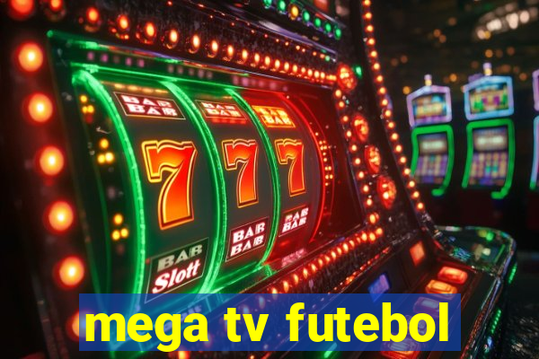 mega tv futebol