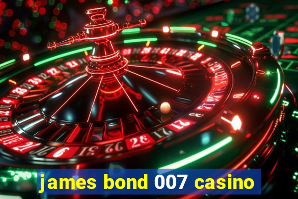 james bond 007 casino