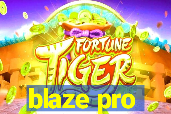 blaze pro