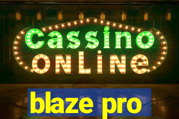 blaze pro