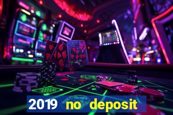 2019 no deposit casino bonus