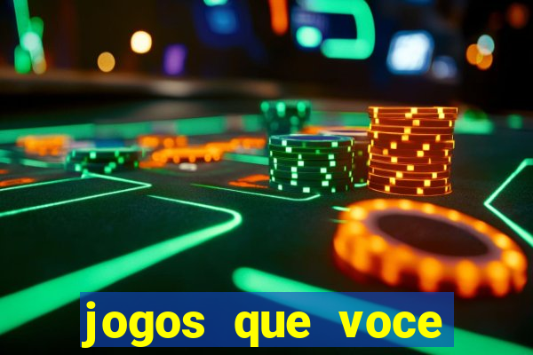 jogos que voce ganha dinheiro de verdade