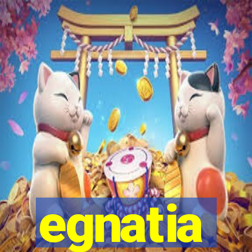 egnatia