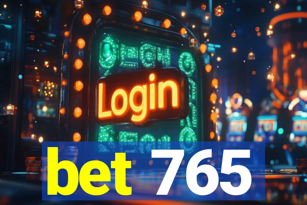 bet 765