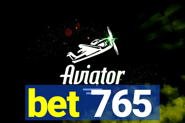 bet 765