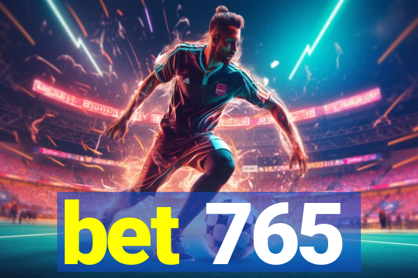 bet 765