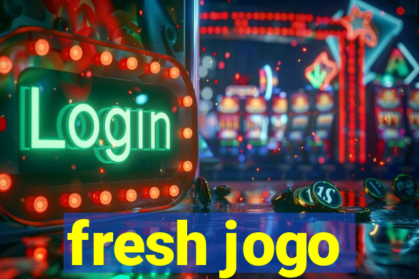 fresh jogo