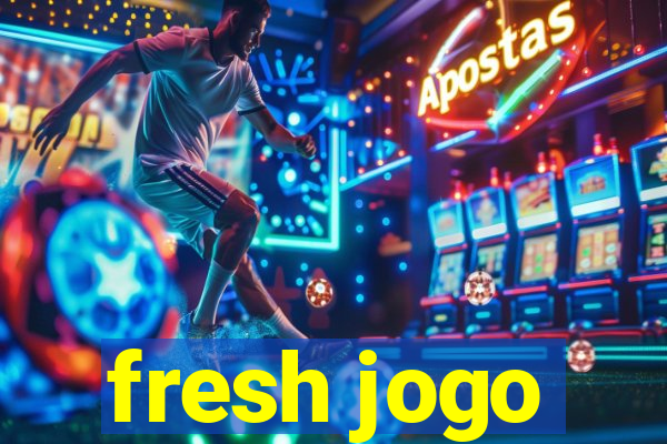 fresh jogo