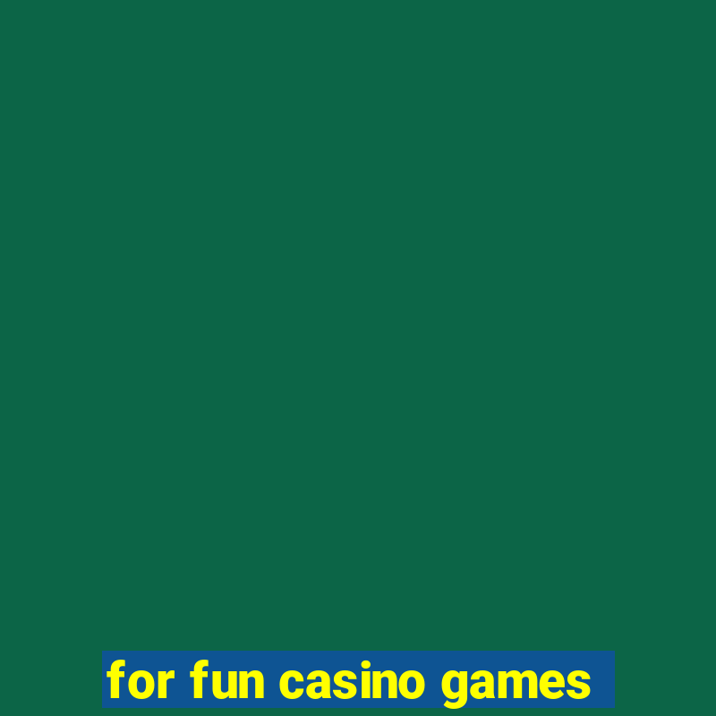 for fun casino games