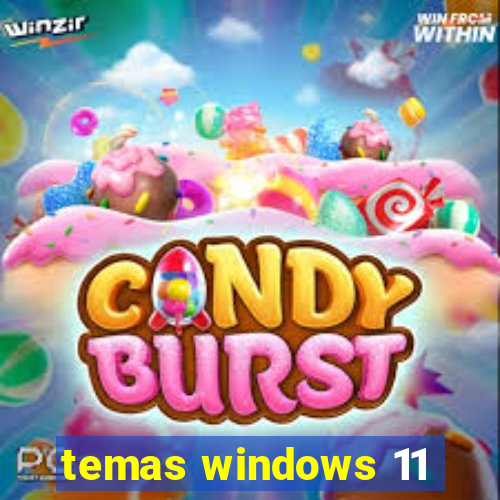 temas windows 11