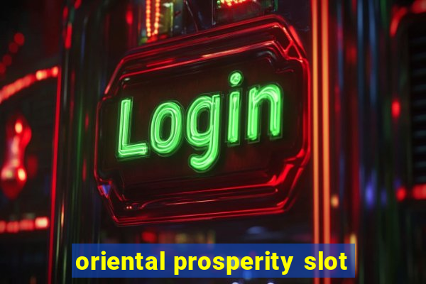 oriental prosperity slot