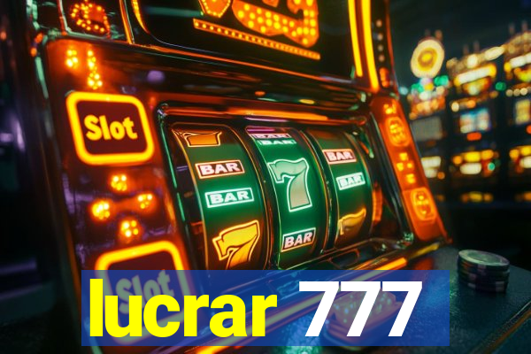 lucrar 777