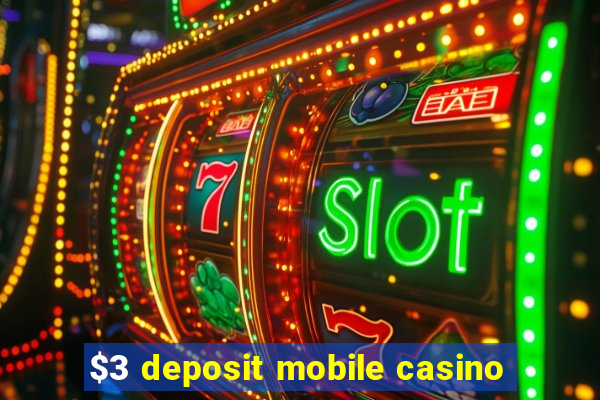 $3 deposit mobile casino