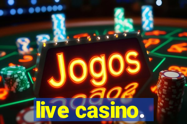 live casino.